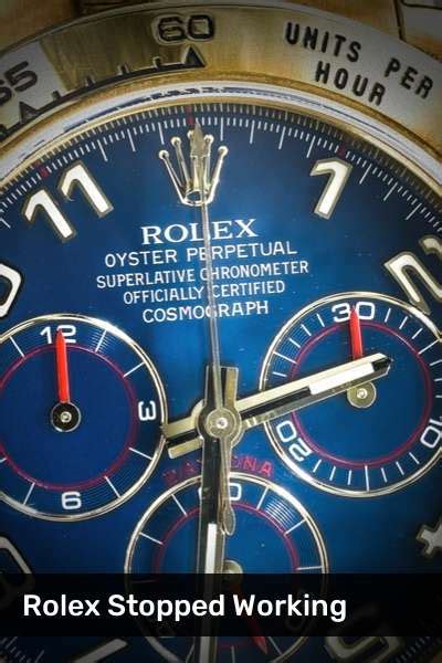 do rolexes ever stop ticking|why is my rolex not working.